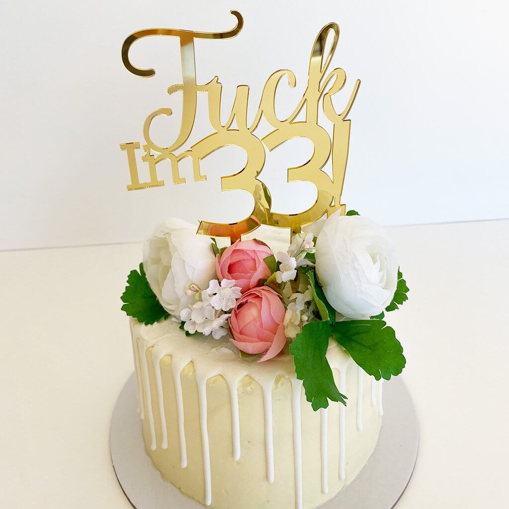 Acrylic Gold Mirror 'Fuck I'm 33!' Birthday Cake Topper - Online Party Supplies